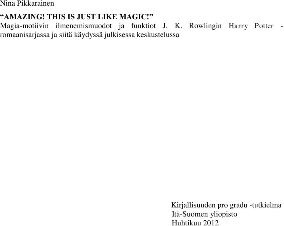 Rowlingin Harry Potter - romaanisarjassa ja siitä käydyssä