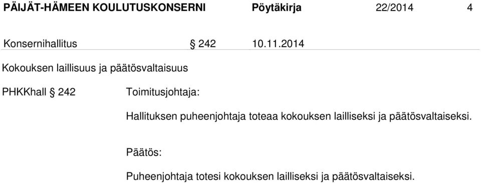 2014 Kokouksen laillisuus ja päätösvaltaisuus PHKKhall 242