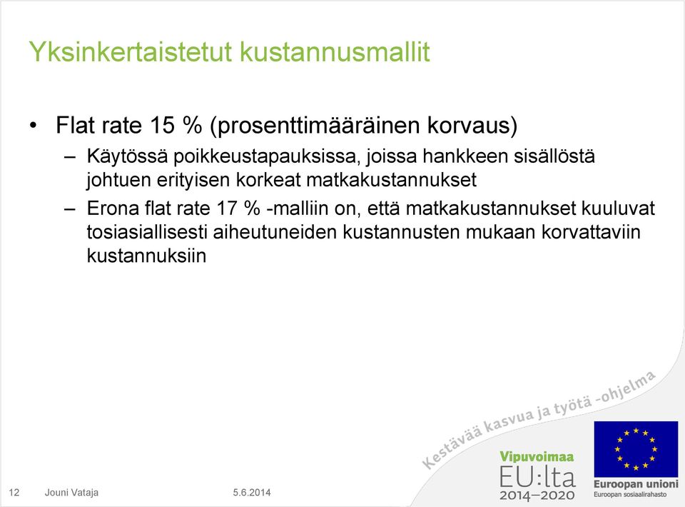 korkeat matkakustannukset Erona flat rate 17 % -malliin on, että