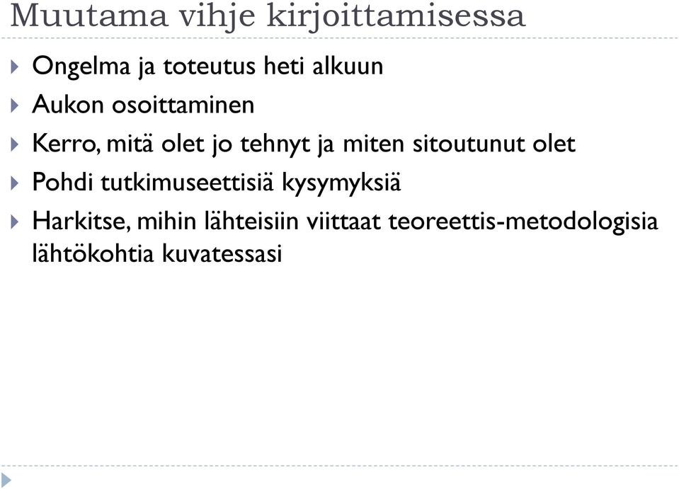 sitoutunut olet Pohdi tutkimuseettisiä kysymyksiä Harkitse,