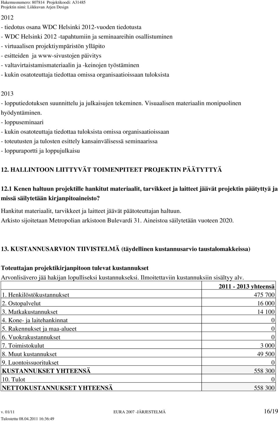 Visuaalisen materiaalin monipuolinen hyödyntäminen.