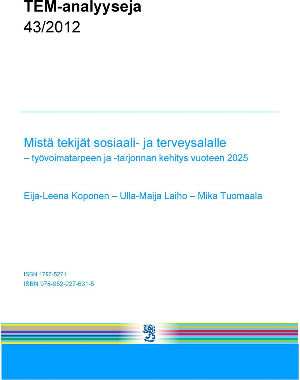 kehitys vuoteen 2025 Eija-Leena Koponen Ulla-Maija