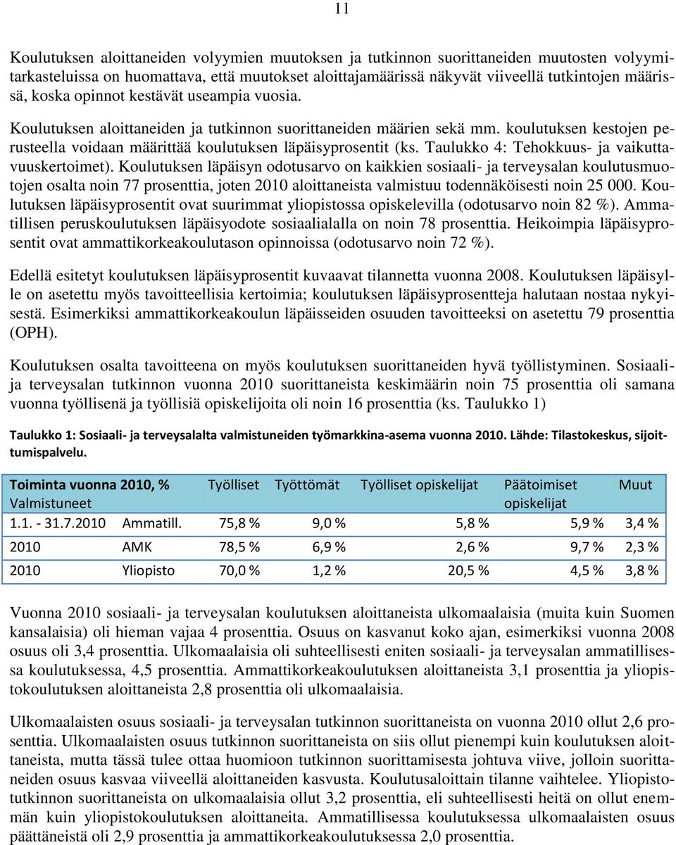 Taulukko 4: Tehokkuus- ja vaikuttavuuskertoimet).