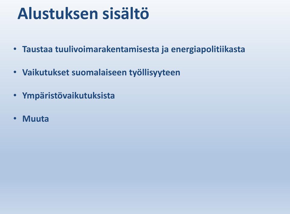 energiapolitiikasta Vaikutukset