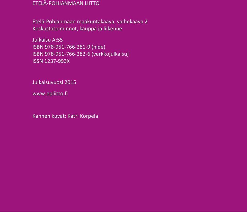 978-951-766-281-9 (nide) ISBN 978-951-766-282-6 (verkkojulkaisu)