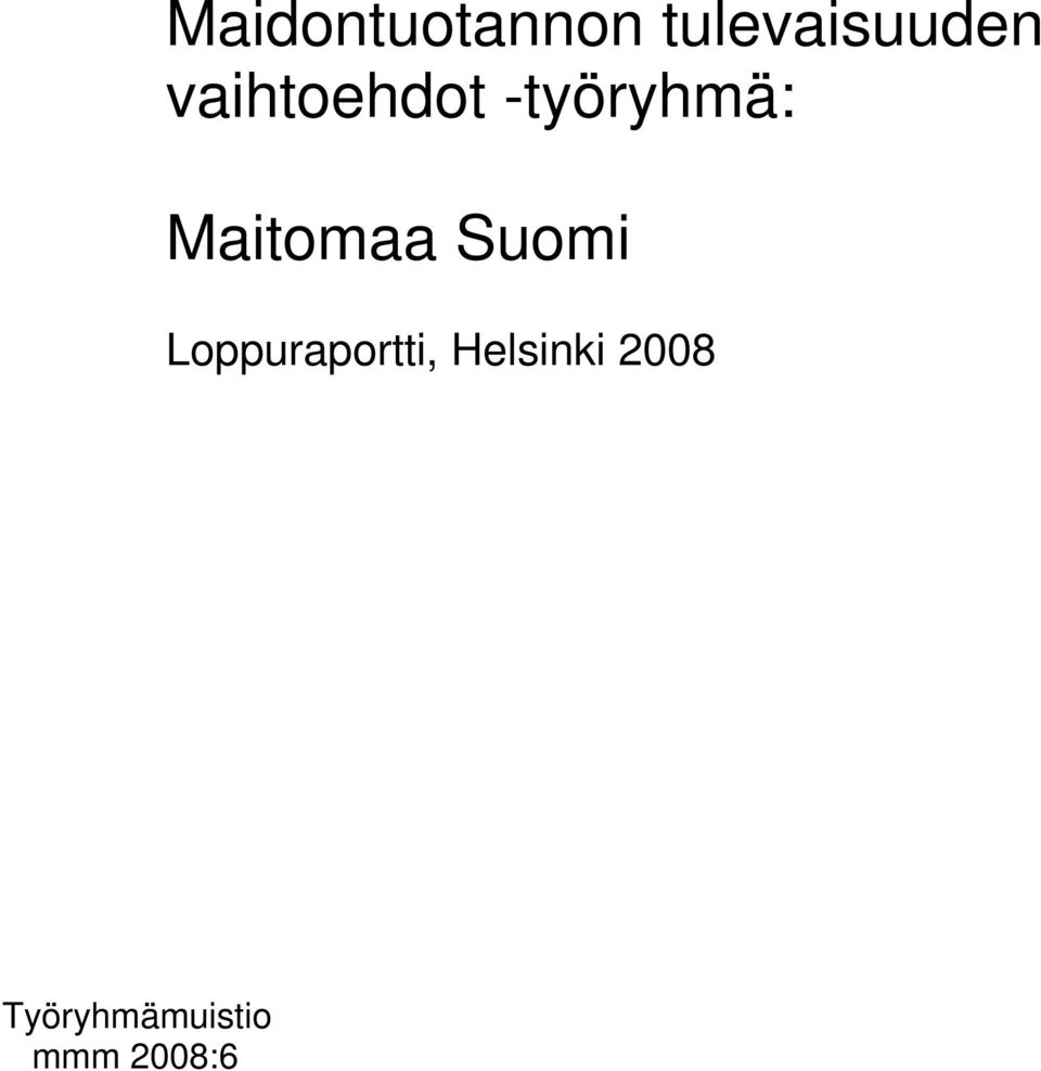 Maitomaa Suomi Loppuraportti,