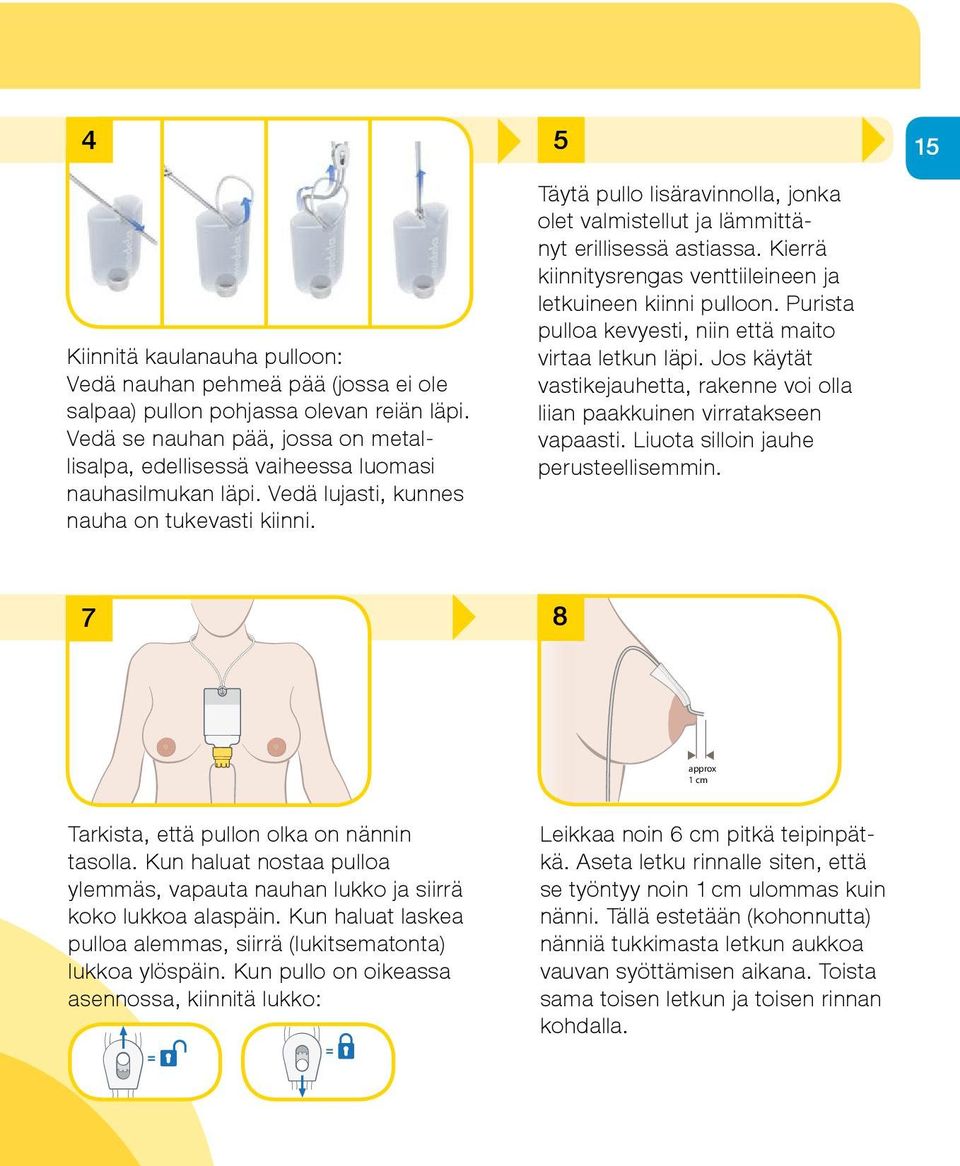 5 Täytä pullo lisäravinnolla, jonka olet valmistellut ja lämmittänyt erillisessä astiassa. Kierrä kiinnitysrengas venttiileineen ja letkuineen kiinni pulloon.