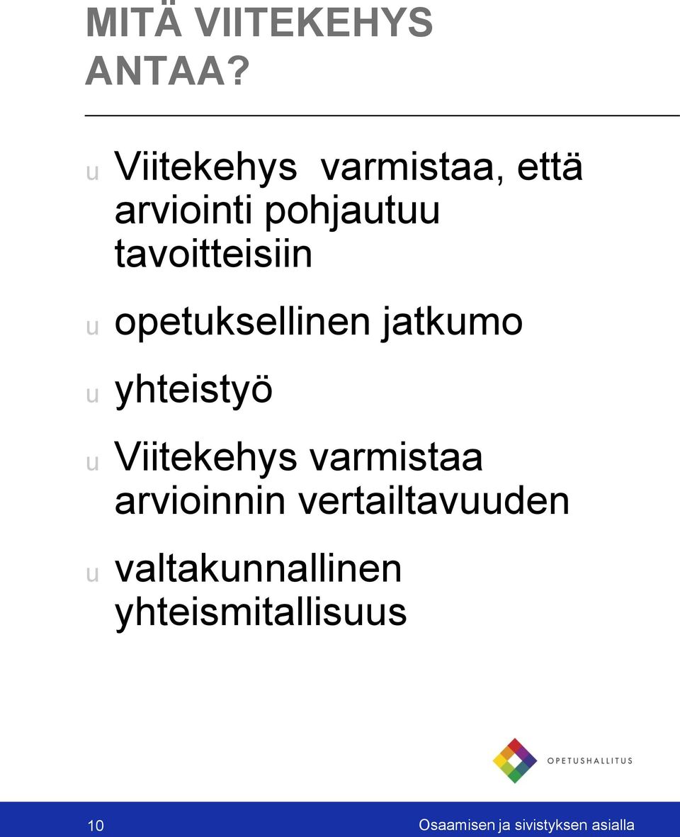 tavoitteisiin opetksellinen jatkmo yhteistyö Viitekehys