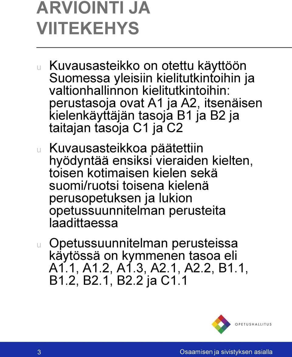 kielten, toisen kotimaisen kielen sekä somi/rotsi toisena kielenä persopetksen ja lkion opetssnnitelman persteita laadittaessa