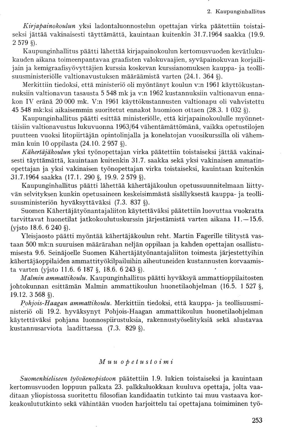 koskevan kurssianomuksen kauppa- ja teollisuusministeriölle valtionavustuksen määräämistä varten (24.1. 364 ).