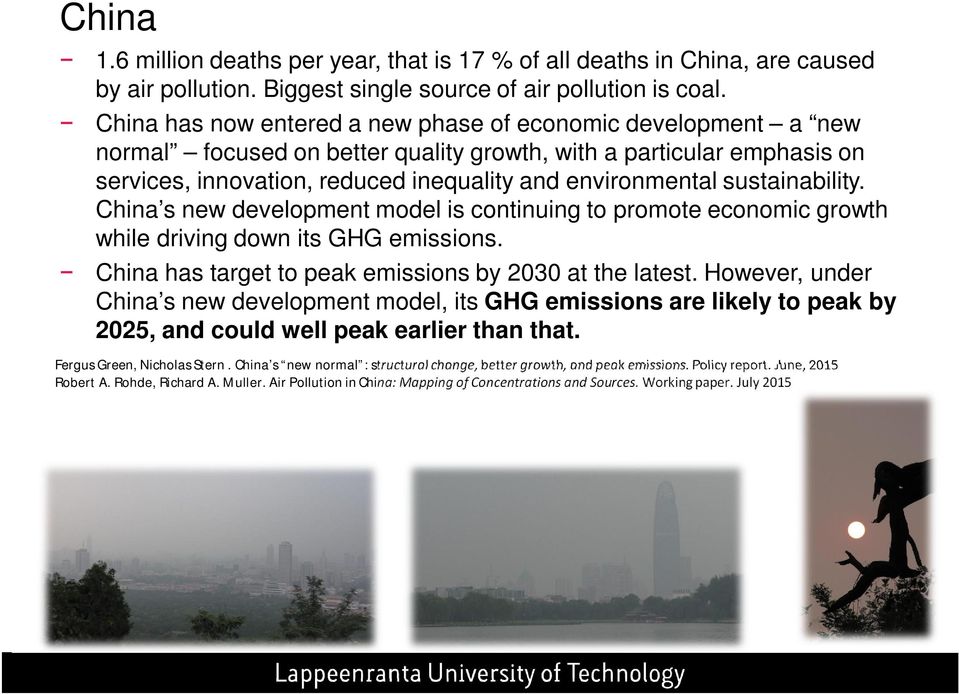 sustainability. China s new development model is continuing to promote economic growth while driving down its GHG emissions. China has target to peak emissions by 2030 at the latest.