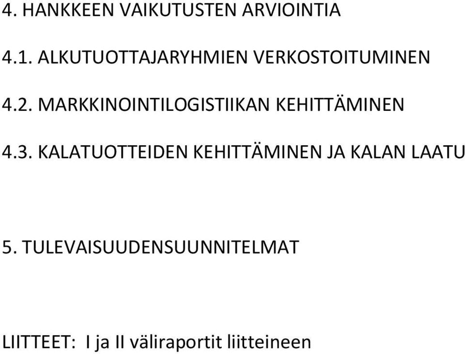 MARKKINOINTILOGISTIIKAN KEHITTÄMINEN 4.3.