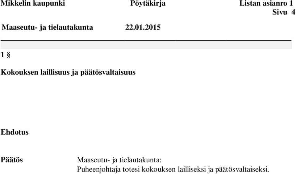 ja päätösvaltaisuus Puheenjohtaja