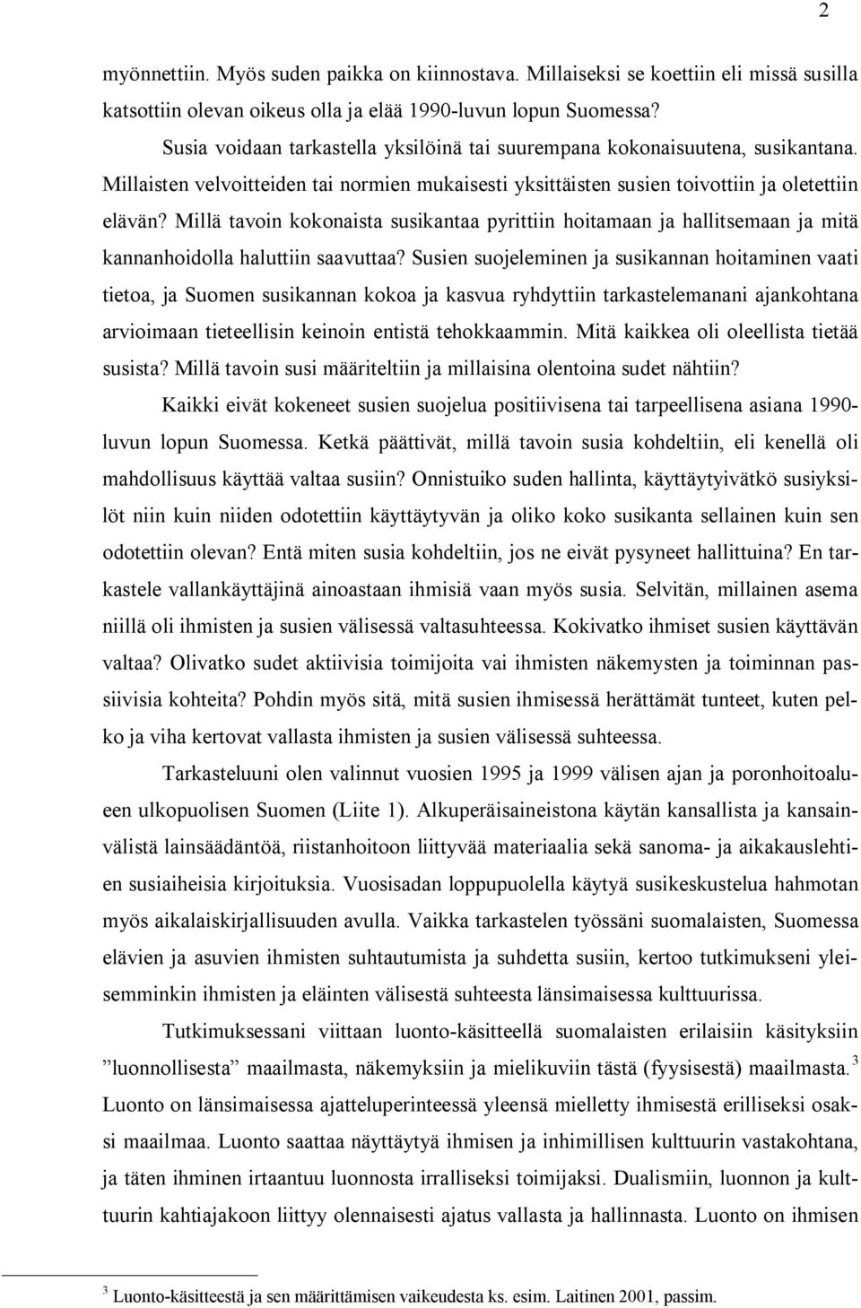 Millä tavoin kokonaista susikantaa pyrittiin hoitamaan ja hallitsemaan ja mitä kannanhoidolla haluttiin saavuttaa?