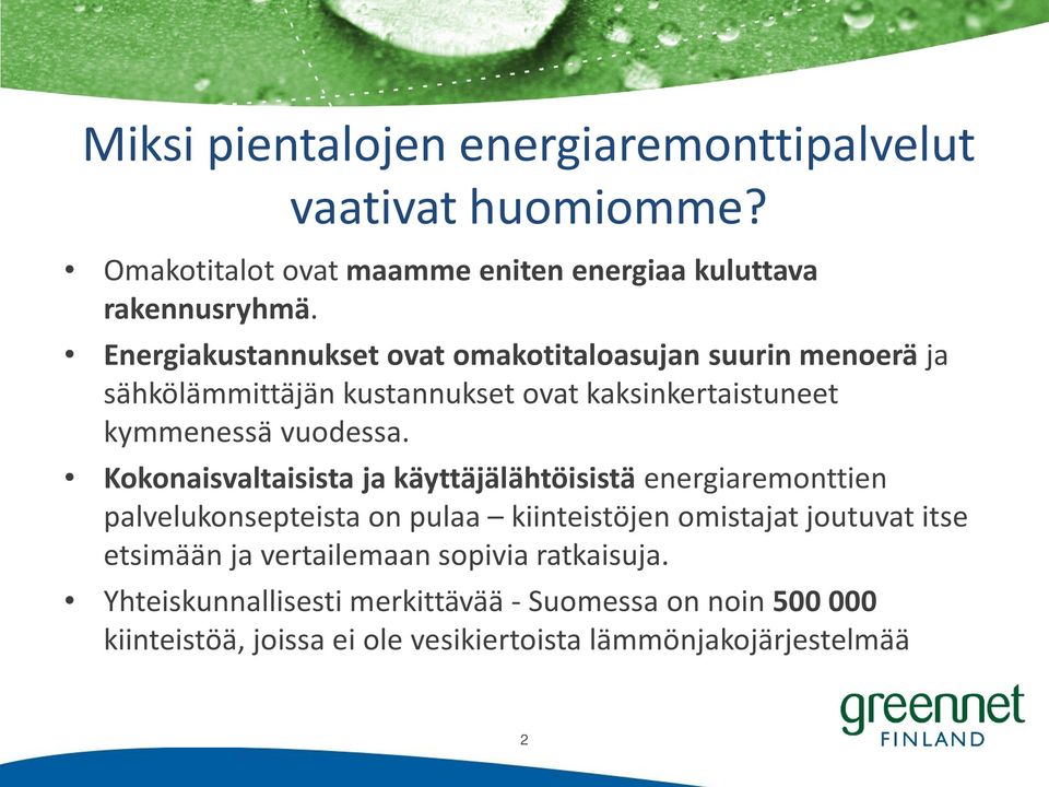 Kokonaisvaltaisista ja käyttäjälähtöisistä energiaremonttien palvelukonsepteista on pulaa kiinteistöjen omistajat joutuvat itse etsimään ja