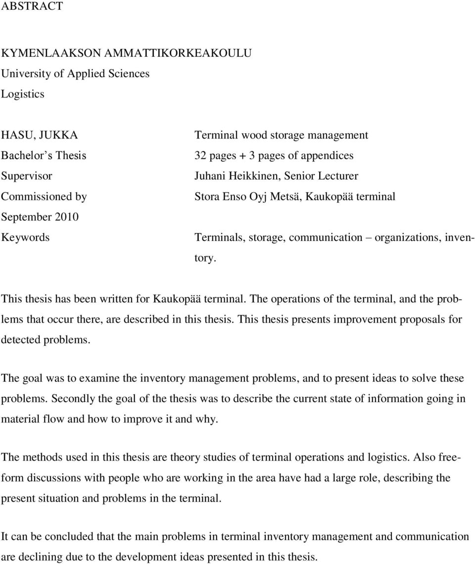 This thesis has been written for Kaukopää terminal. The operations of the terminal, and the problems that occur there, are described in this thesis.