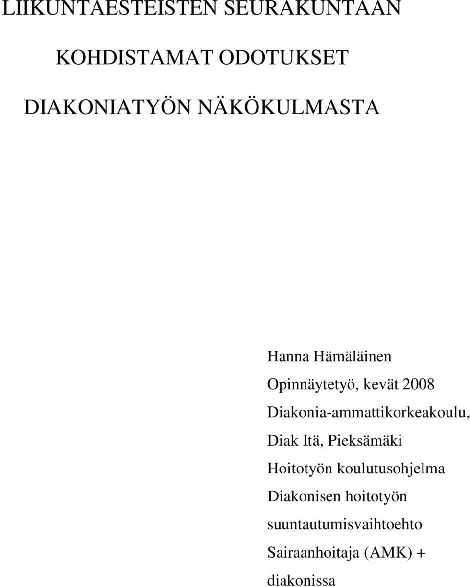 Diakonia-ammattikorkeakoulu, Diak Itä, Pieksämäki Hoitotyön