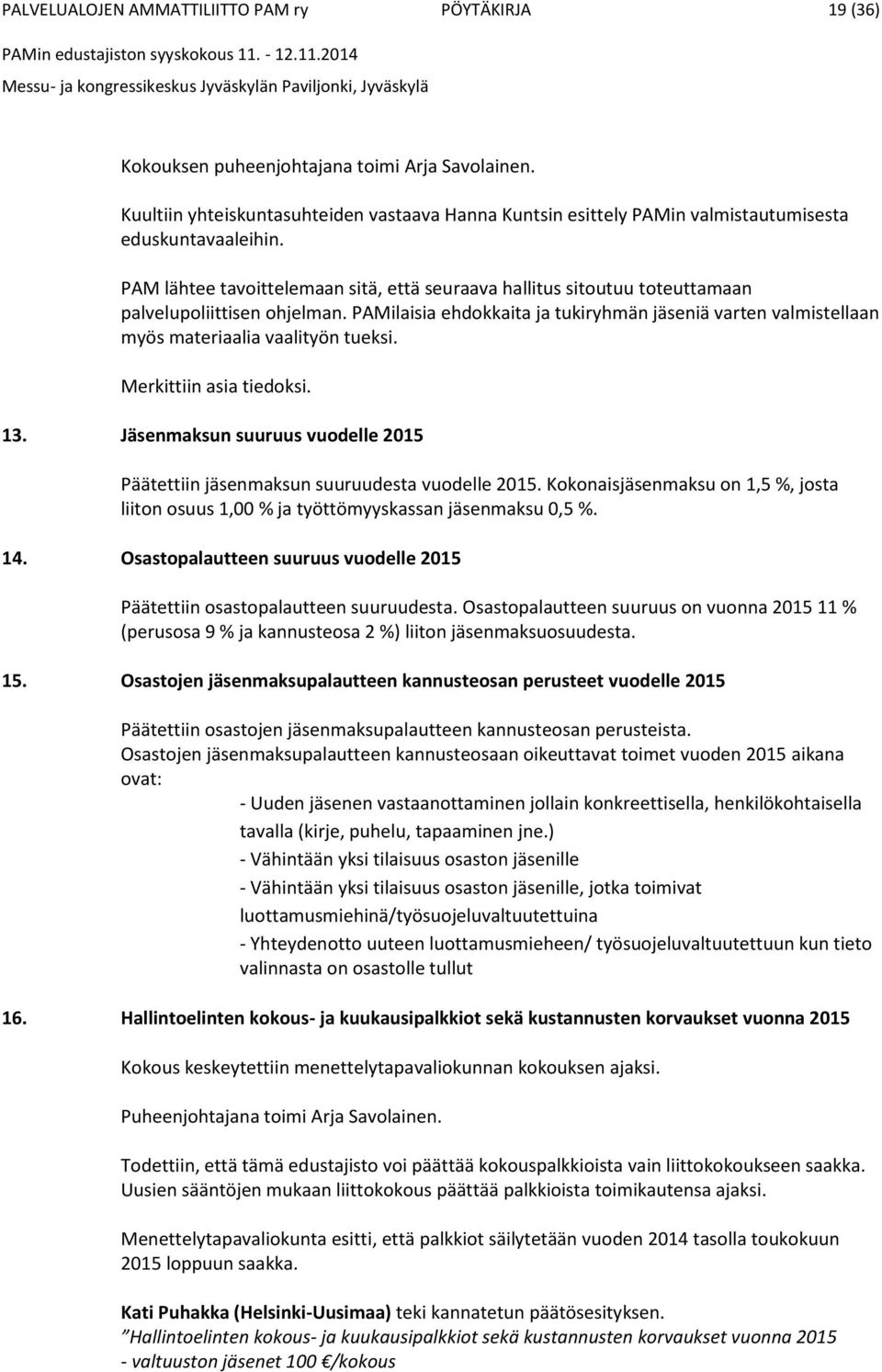 PAM lähtee tavoittelemaan sitä, että seuraava hallitus sitoutuu toteuttamaan palvelupoliittisen ohjelman.