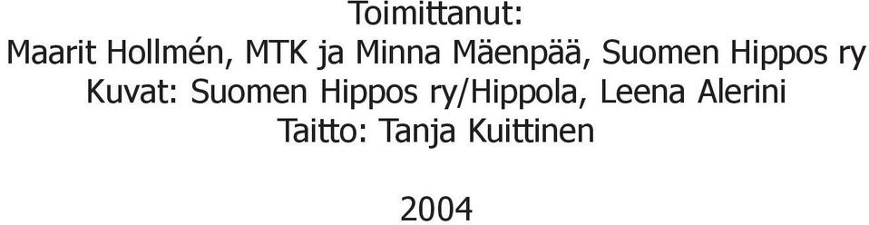 Kuvat: Suomen Hippos ry/hippola,