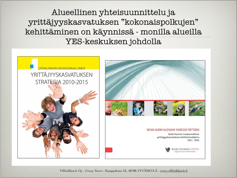 MAAKUNNALLINEN YRITTÄJYYSKASVATUKSEN STRATEGIA 2010-2015!"#!$%#&'($)!*#+&&,)-.