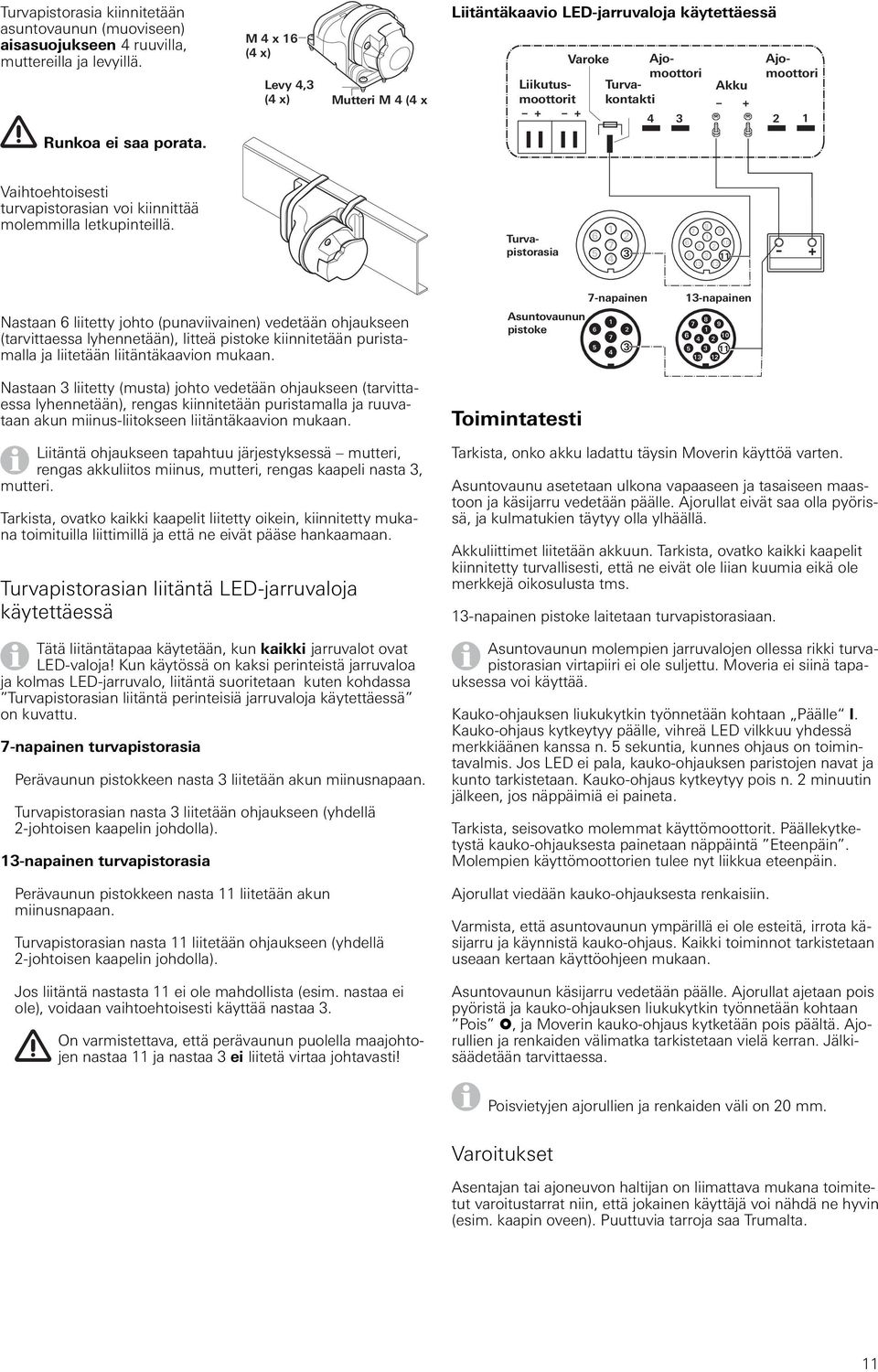 turvapistorasian voi kiinnittää molemmilla letkupinteillä.