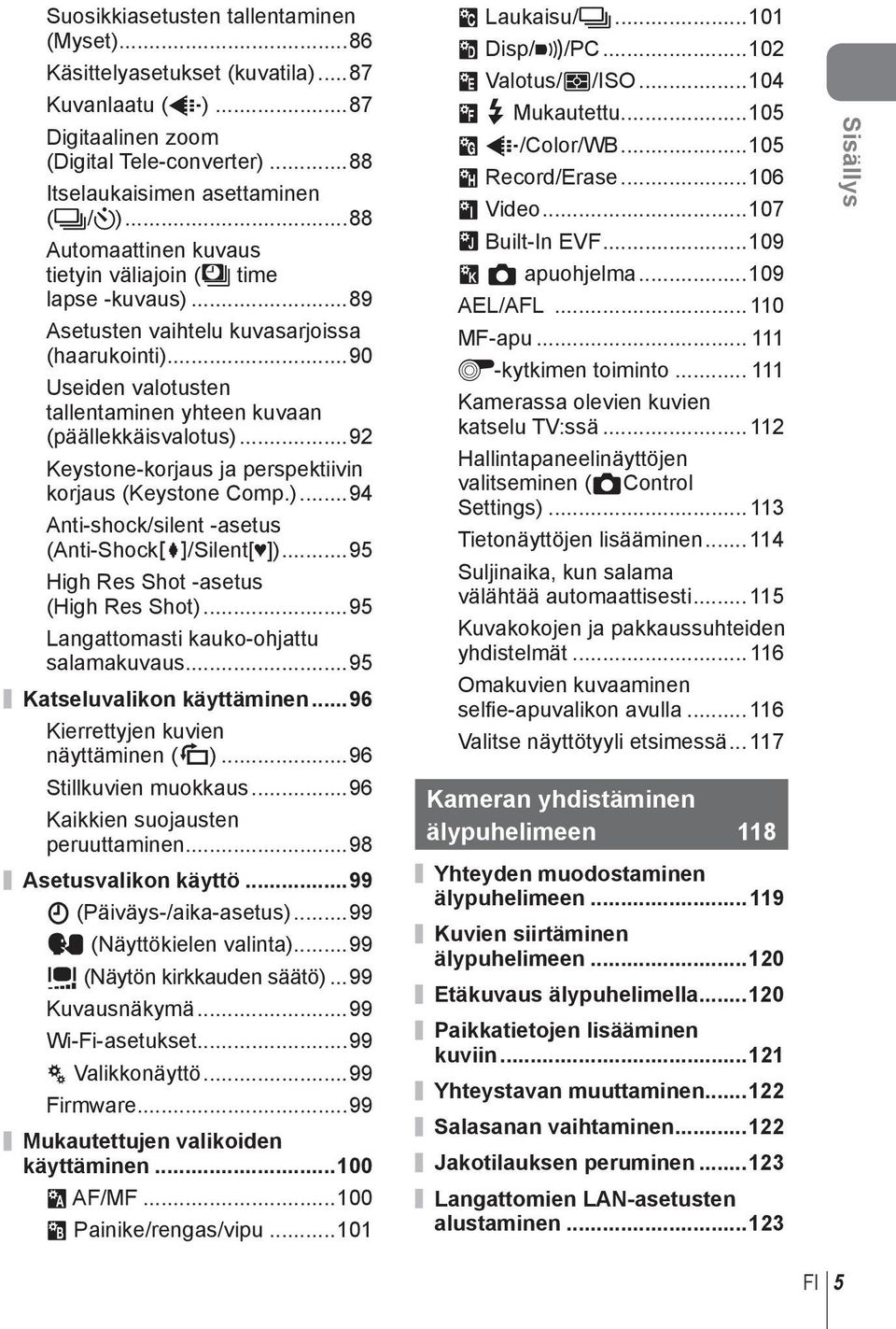 ..9 Keystone-korjaus ja perspektiivin korjaus (Keystone Comp.)...94 Anti-shock/silent -asetus (Anti-Shockz/Silent[ ])...95 High Res Shot -asetus (High Res Shot).