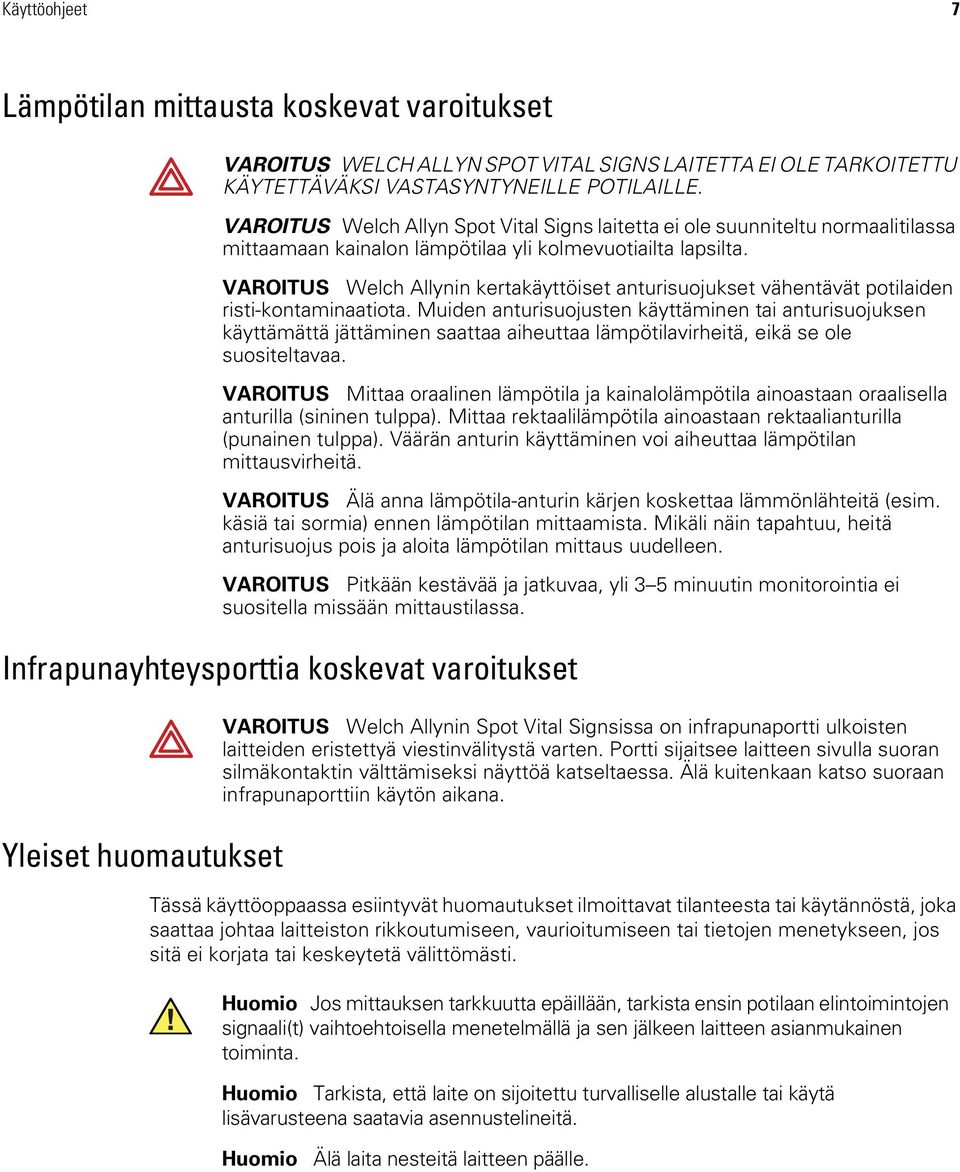 VAROITUS Welch Allynin kertakäyttöiset anturisuojukset vähentävät potilaiden risti-kontaminaatiota.