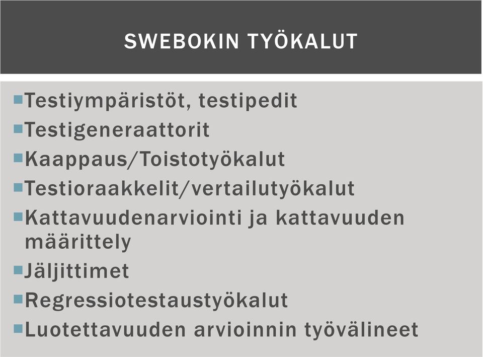 Testioraakkelit/vertailutyökalut Kattavuudenarviointi ja