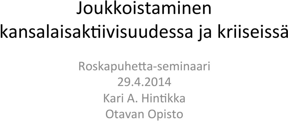 Roskapuhe7a- seminaari 29.4.