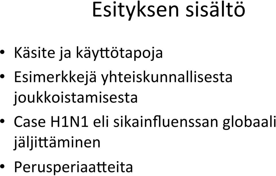 joukkoistamisesta Case H1N1 eli