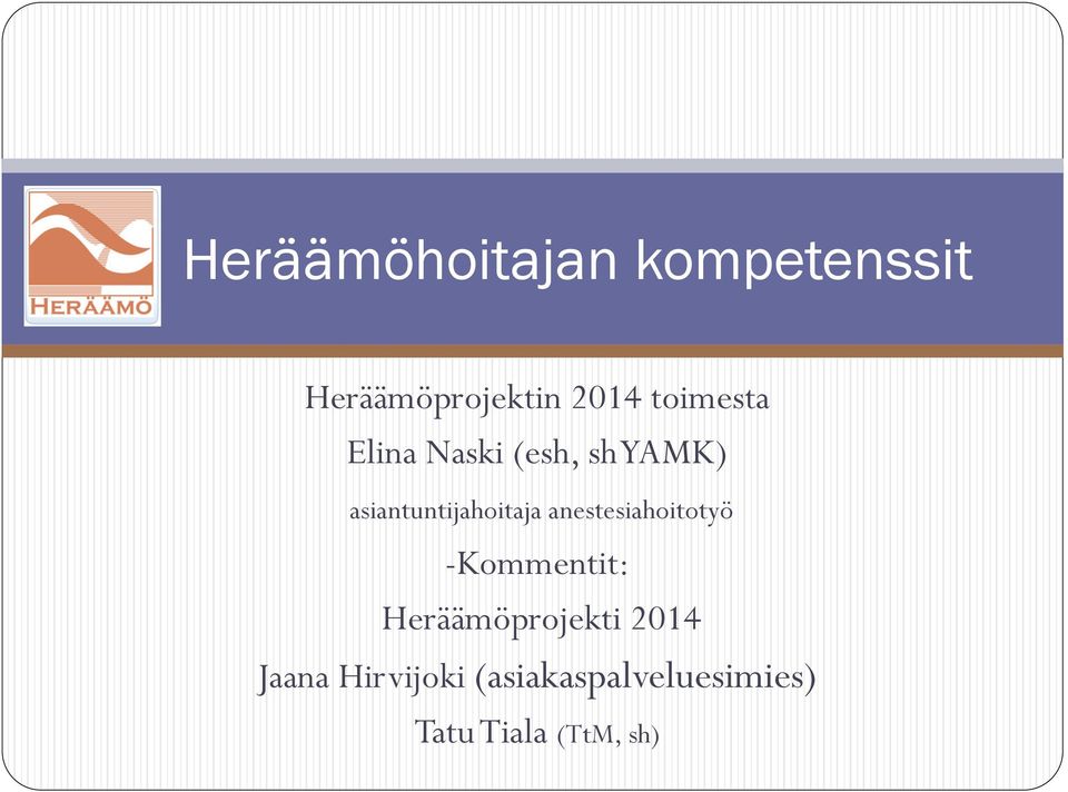 anestesiahoitotyö -Kommentit: Heräämöprojekti