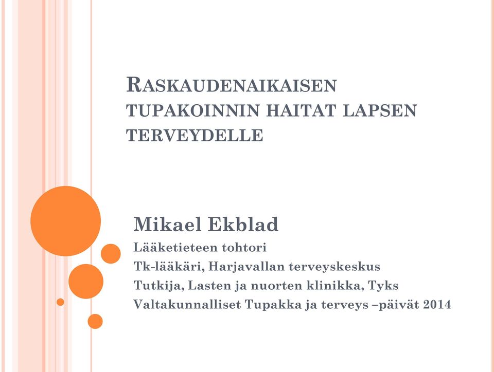 Tk-lääkäri, Harjavallan terveyskeskus Tutkija, Lasten