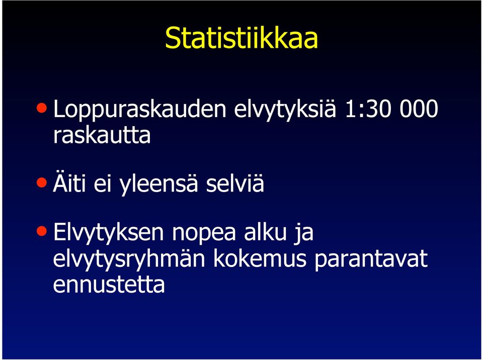 yleensä selviä Elvytyksen nopea alku