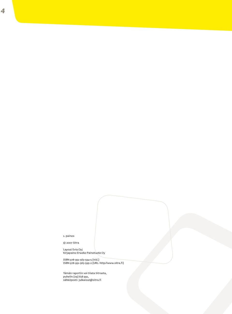 ) ISBN 978-951-563-595-2 (URL: http//www.sitra.
