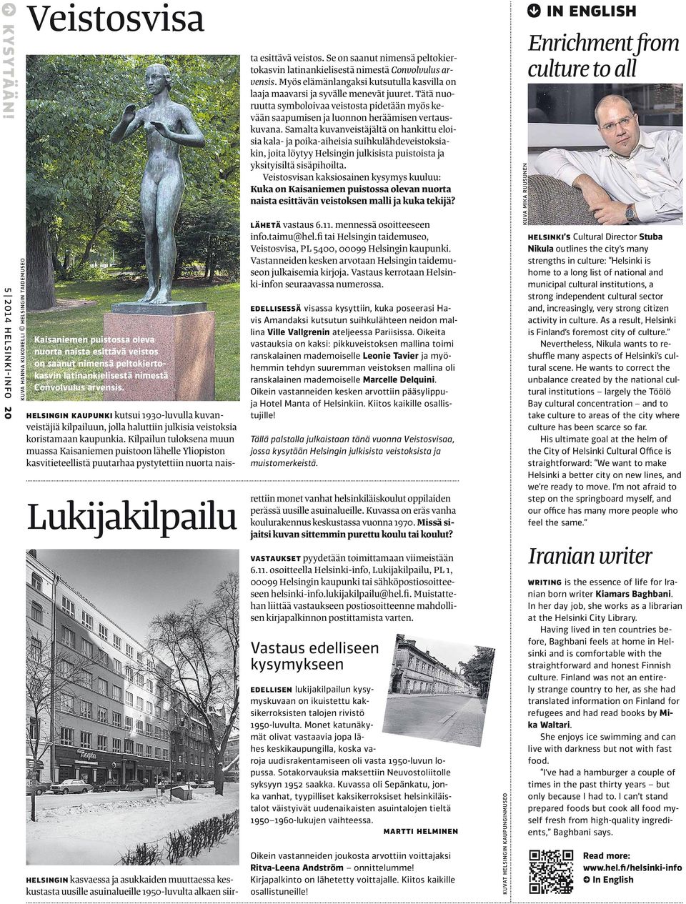 Convolvulus arvensis. HELSINGIN KAUPUNKI kutsui 1930-luvulla kuvanveistäjiä kilpailuun, jolla haluttiin julkisia veistoksia koristamaan kaupunkia.