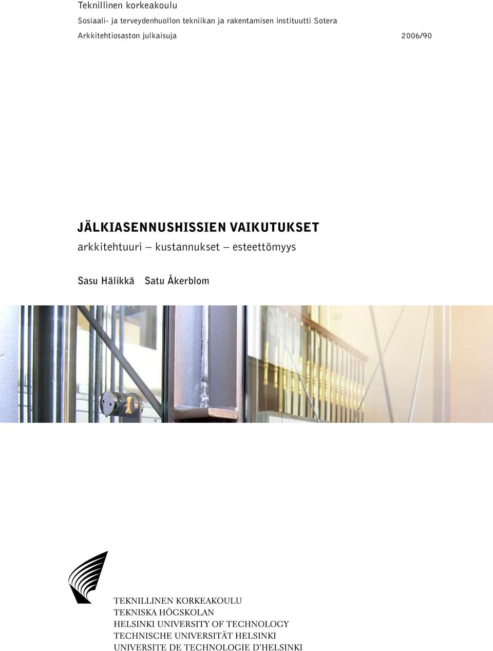 Arkkitehtiosaston julkaisuja 2006/90 JÄLKIASENNUSHISSIEN