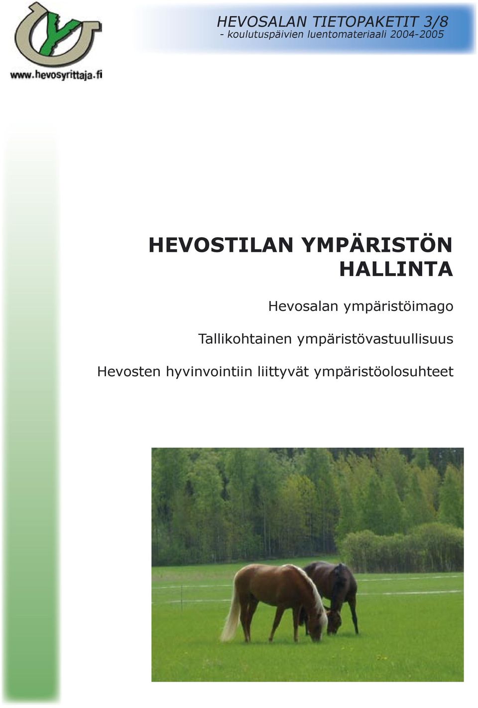 HALLINTA Hevosalan ympäristöimago Tallikohtainen