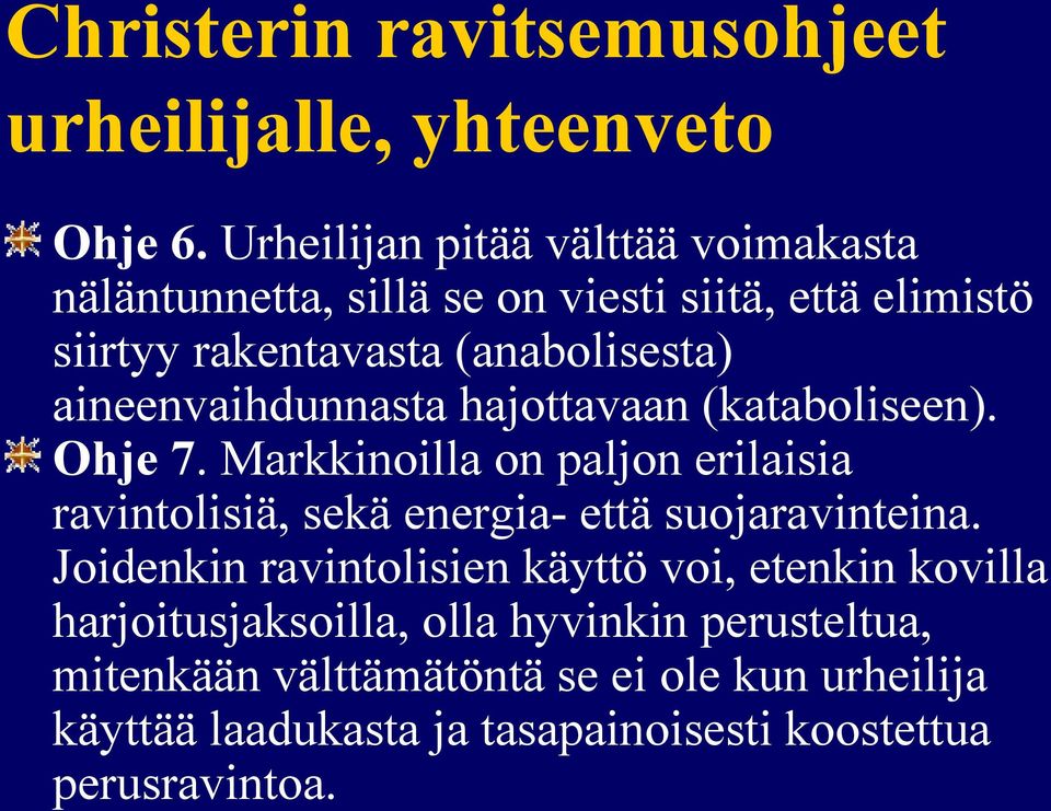 aineenvaihdunnasta hajottavaan (kataboliseen). Ohje 7.