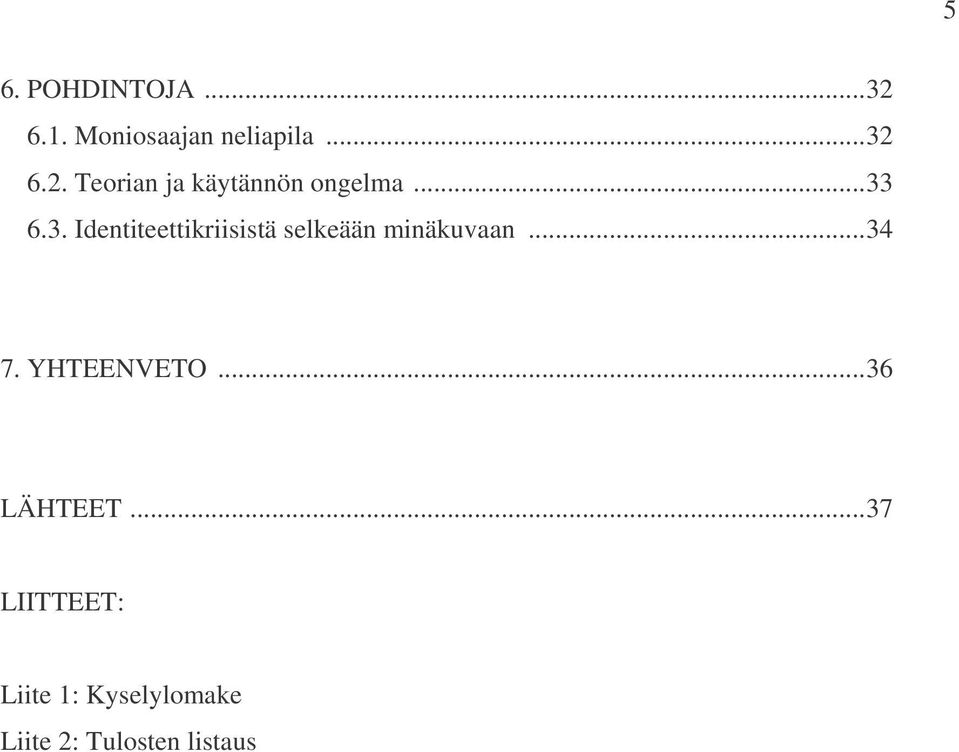 YHTEENVETO...36 LÄHTEET.