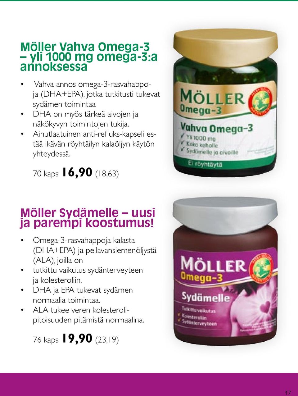 70 kaps 16,90 (18,63) Möller Sydämelle uusi ja parempi koostumus!