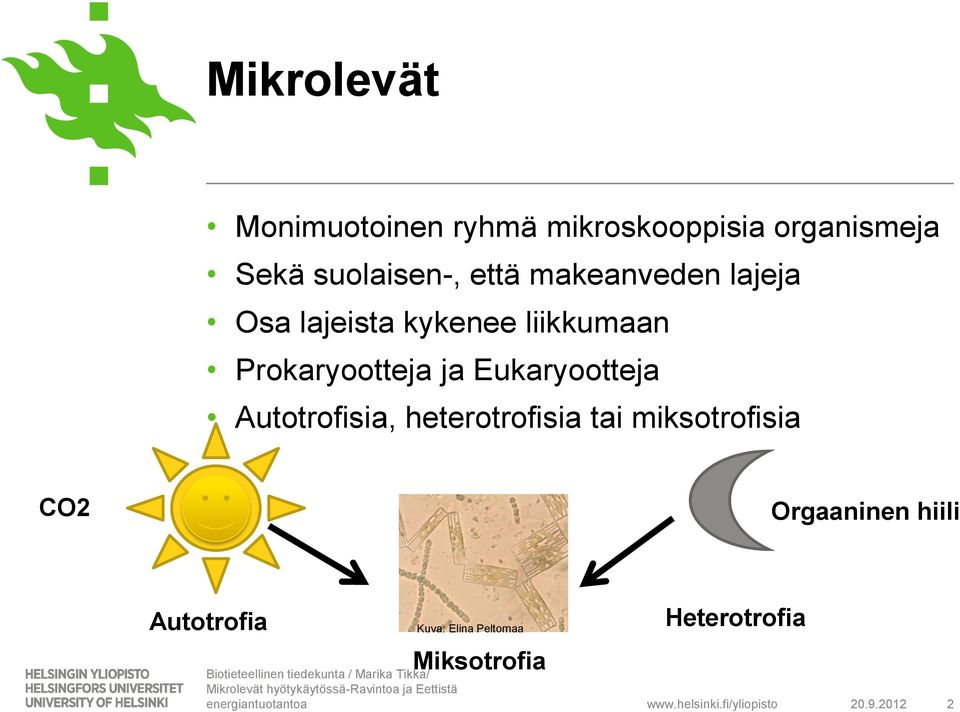 Prokaryootteja ja Eukaryootteja Autotrofisia, heterotrofisia tai