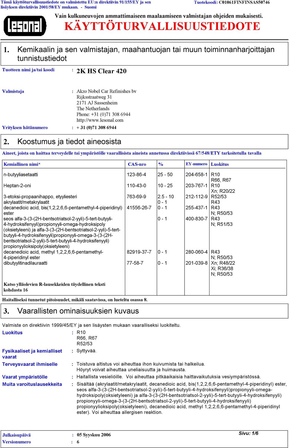 valmistajan ohjeiden mukaisesti.