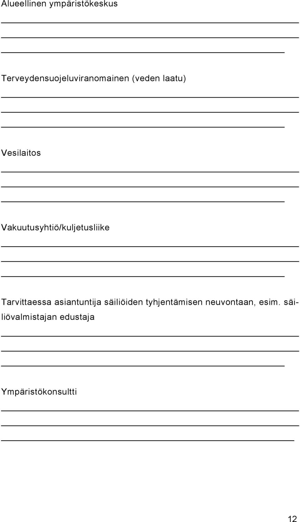 Tarvittaessa asiantuntija säiliöiden tyhjentämisen