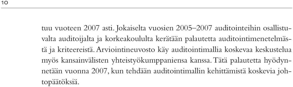 kerätään palautetta auditointimenetelmästä ja kriteereistä.