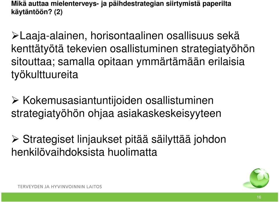 sitouttaa; samalla opitaan ymmärtämään erilaisia työkulttuureita Kokemusasiantuntijoiden