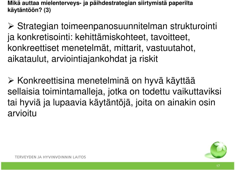 konkreettiset menetelmät, mittarit, vastuutahot, aikataulut, arviointiajankohdat ja riskit Konkreettisina