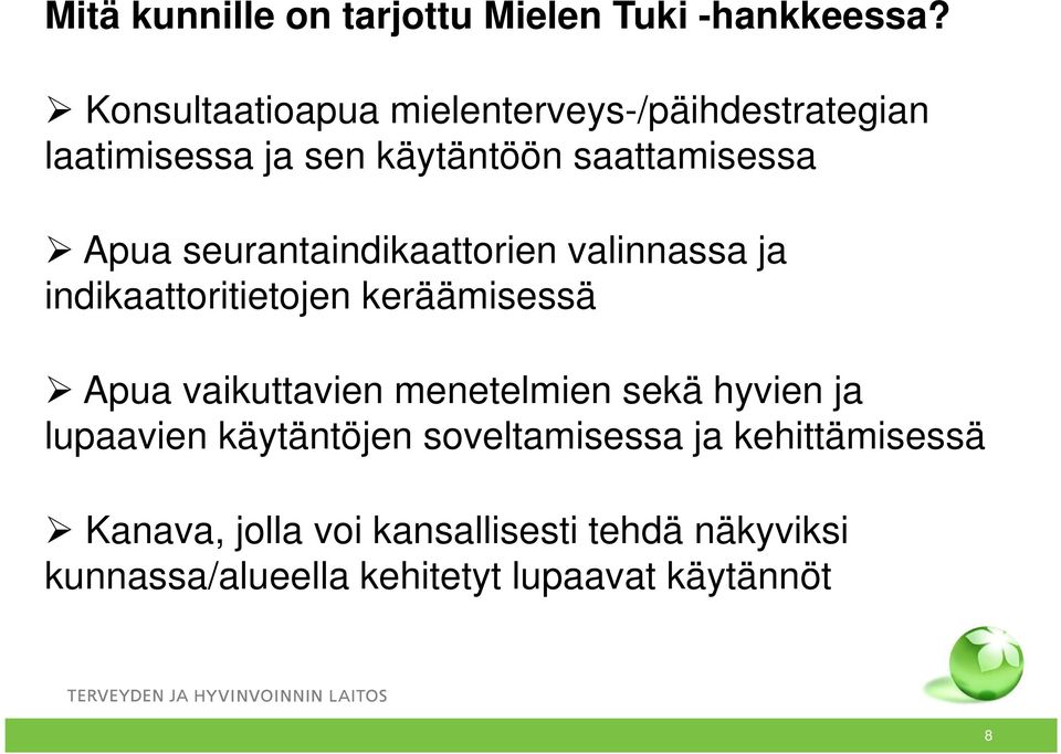 seurantaindikaattorien valinnassa ja indikaattoritietojen keräämisessä Apua vaikuttavien menetelmien