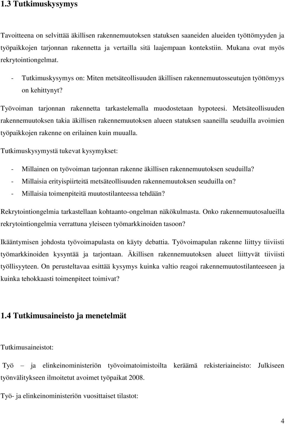 Työvoiman tarjonnan rakennetta tarkastelemalla muodostetaan hypoteesi.