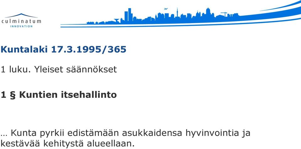 itsehallinto Kunta pyrkii edistämään