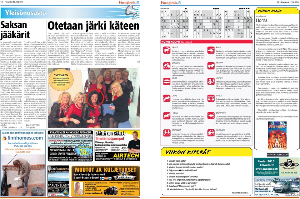 Kenraalikuntaan Pajari toki kuuluikin, samoin eversti Ahon, kapteeni Windin ja lentomesteri Juutilaisen ohella kahdesti palkittuihin Marskin ritareihin.